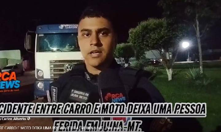 ACIDENTE ENTRE CARRO E MOTO DEIXA UMA PESSOA FERIDA EM JUINA-MT.