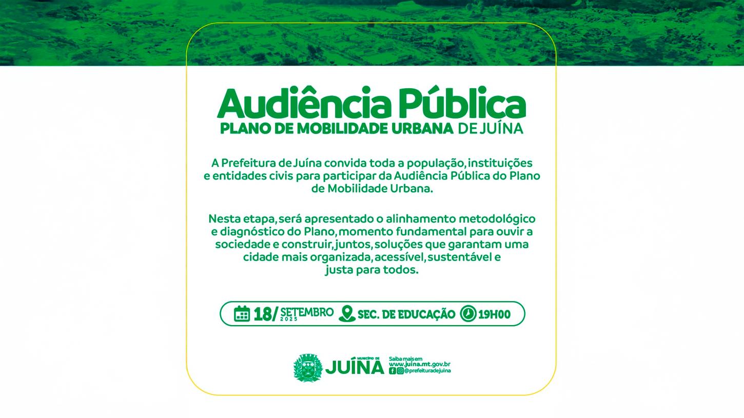 JUÍNA REALIZA PRIMEIRA AUDIÊNCIA PÚBLICA PARA DISCUTIR O PLANO DE MOBILIDADE URBANA