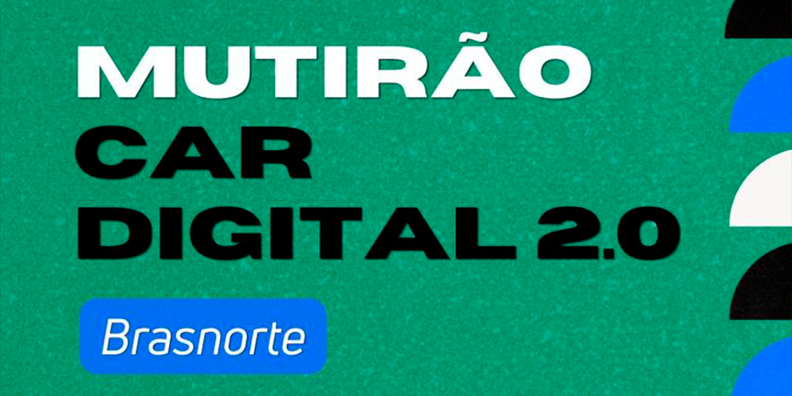 Mutirão CAR Digital 2.0 será realizado em Brasnorte e atenderá produtores rurais de toda a região